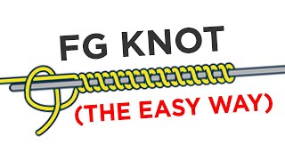 EASIEST Way to Tie the FG Knot Braid To LeaderLure Fishing Knot [upl. by Aekahs45]