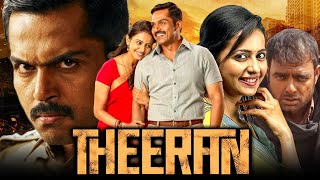 Theeran  थीरन HD हिंदी डब्ड फुल मूवी  Karthi Rakul Preet Singh [upl. by Maggio]