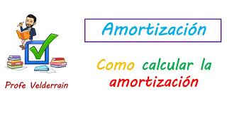 Amortización  Como calcular la amortización [upl. by Joice828]