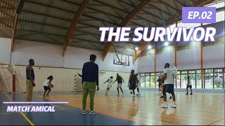 VLOG BASKET THE SURVIVOR EPISODE 2 MATCH AMICAL [upl. by Laroc]