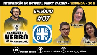 EPISÓDIO 07  INTERVENÇÃO NO HOSPITAL DARCY VARGAS [upl. by Larrej604]