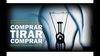 COMPRAR TIRAR COMPRAR OBSOLESCENCIA PROGRAMADA Documental español [upl. by Eitsym378]