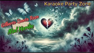 Karaoke  Gilberto Santa Rosa   Mal herido [upl. by Retsim]