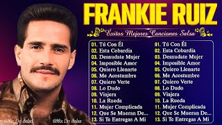 FRANKIE RUIZ THE BEST LATIN SONGS EVER  FRANKIE RUIZ GREATEST HITS FULL ALBUM [upl. by Ynolem875]