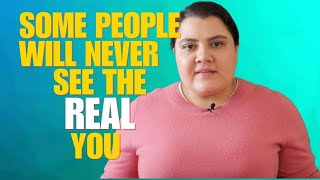 Some people will never see the REAL you  Nelia Torkian [upl. by Nirrep]