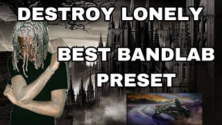 DESTROY LONELY PRESET FOR BANDLAB Link in Description [upl. by Annawat]