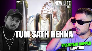 Pakistani Rapper Reacts to KING  Tum Sath Rehna New Life [upl. by Collayer]