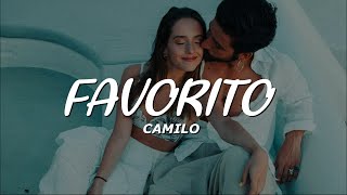 Camilo  Favorito LETRA [upl. by Yahiya928]