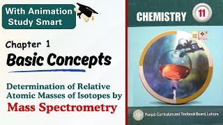 Determination of Relative Atomic Masses of Isotopes by Mass Spectrometry  Class 111st year Punjab [upl. by Lacagnia]