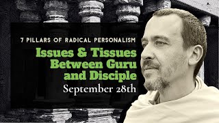 RADICAL PERSONALISM RETREAT part 4 Issues and Tissues between Guru and Disciple  Sept 28 2024 [upl. by Barbaraanne257]