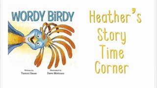 Wordy Birdy by Tammi Sauer  Read Aloud by Heathers Story Time Corner [upl. by Epuladaugairam264]