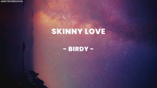 BIRDY  SKINNY LOVE VIBESLYRICS [upl. by Neroled]