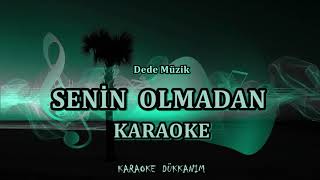 SENİN OLMADAN  Karaoke yok böylesi [upl. by Akeenahs]