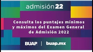 Puntajes Buap 2022 Máximos y Mínimos por Licenciatura [upl. by Matt785]