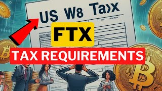 FTX Tax Requirements  IRS Form W8 amp W9 [upl. by Monroy]