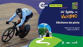 Ciclismo de pista  FestivalDeVeranoXCapital  ⭕ EN VIVO [upl. by Cammi]