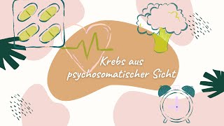 Krebs aus psychosomatischer Sicht [upl. by Hoskinson726]