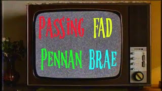 Pennan Brae  Passing Fad Official Lyric Music Video [upl. by Luckett]