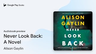 Never Look Back A Novel by Alison Gaylin · Audiobook preview [upl. by Lowndes]