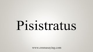 How To Say Pisistratus [upl. by Barbuto]