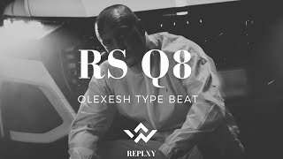 FREE OLEXESH Type Beat  RS Q8 [upl. by Eceer]