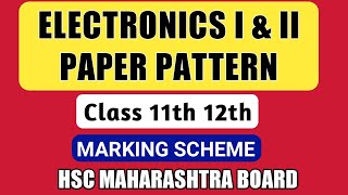 HSC Electronics Paper Pattern class 12th 11th 2020 21 Maharashtra Board [upl. by Irelav361]