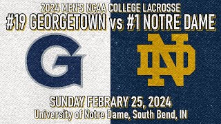 2024 Lacrosse Georgetown v Notre Dame Full Game Mens College Lacrosse ndlacrosse HoyasMLacrosse [upl. by Adamson]