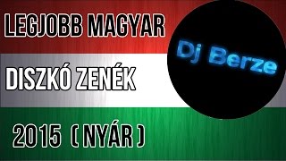 Legjobb Magyar Diszkó Zenék 2015 Nyár [upl. by Summons]