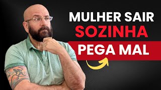 MULHER SAIR SOZINHA NÃO PEGA BEM  Marcos Lacerda psicólogo [upl. by Simetra]