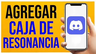 Cómo Agregar Una Caja de Resonancia a Discord Mobile [upl. by Roseanne]