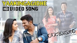 YAAKINGAGIDHE HD VIDEO SONG  PUNEETH RAJKUMAR  V HARIKRISHNA  RAAJAKUMARA [upl. by Eciralc]