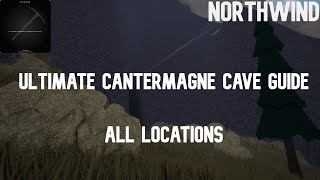 ULTIMATE Cantermagne Cave Locations Guide All Locations  NORTHWIND Roblox [upl. by Percy327]