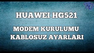 Huawei HG521 v1 Modem Kurulumu [upl. by Tinya914]