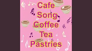 Cafe Song Coffee Cafe Tea Cafe Cafe Coffee Tea Pastries I Love Tourism Tourism Songs [upl. by Ro]