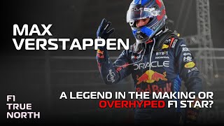 Max Verstappen A Legend in the Making or Overhyped F1 Star [upl. by Claiborn]