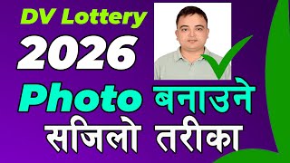 DV Lottery 2026 ko Lagi PHOTO Banaune Sahi Tarika  DV Photo Tool [upl. by Annmaria]