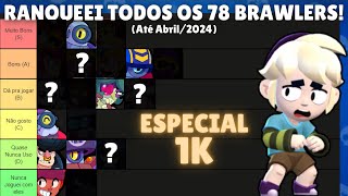 Ranqueei TODOS OS 78 BRAWLERS DO BRAWL STARS  Especial 1K  Brawl Stars [upl. by Ahsayn]