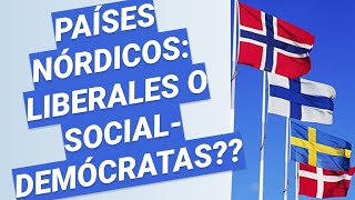 Paises escandinavos ¿LIBERALES o socialdemócratas ⛔️ ¿Son SOCIALISTAS los países nórdicos ❓❓ [upl. by Krawczyk]