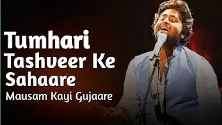 Tumhari Tashveer Ke Sahaare Mausam Kayi Gujaare Viral Song  Arijit Singh Songs [upl. by Asilram]