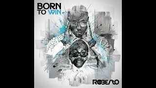 Roberto Ft XavenCasanova Born To Win Album [upl. by Notluf525]