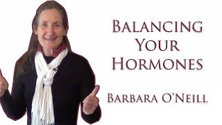 How to Balance Male and Female Hormones  Barbara ONeill  2018 [upl. by Carbrey986]