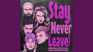 Stay Never Leave [upl. by Nicki]