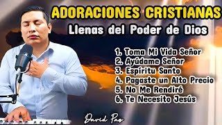 🕊ADORACIONES CRISTIANAS Llenas del Poder de Dios  David Paz [upl. by Jerman]