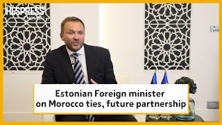 Estonian Foreign minister on Morocco ties future partnership [upl. by Rashida]