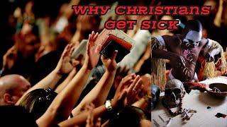 Why Christians Get Sick [upl. by Daugherty]