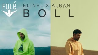 ELINEL x ALBAN SKENDERAJ  BOLL Official Video [upl. by Noir]