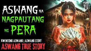 UTANG NG KAPITBAHAY SA MAGANDANG DAYO  Kwentong Aswang  True Story [upl. by Dorsman]