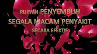 RUKYAH PENYEMBUH SEGALA PENYAKIT SECARA EFEKTIFRUQYAH TO CURE ALL TYPES OF ILLNESS EFFECTIVELY [upl. by Ennadroj]