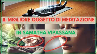 il migliore oggetto di meditazione in samatha vipassana [upl. by Feer956]