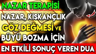 NAZAR TERAPİSİ  NAZAR KISKANÇLIK GÖZ DEĞMESİ VE BÜYÜ BOZMA İÇİN EN ETKİLİ SONUÇ VEREN DUA [upl. by Arahk414]